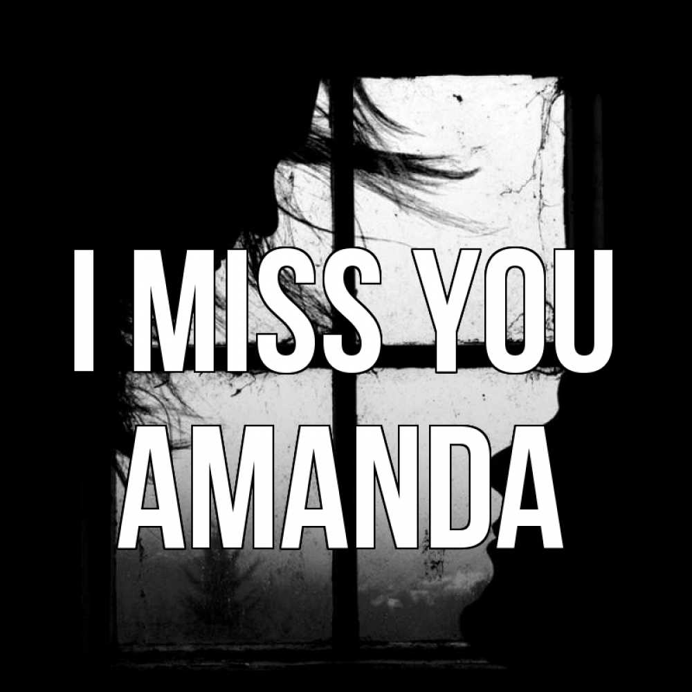 Greetings card с именем, Amanda I miss you силуэт Greetings with text for free download 