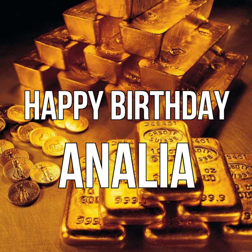 Greetings card с именем, Analia Happy Birthday со слитками золота и золотыми монетами Greetings with text for free download 