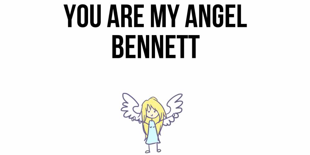 Greetings card с именем, Bennett You are my angel ангел Greetings with text for free download 