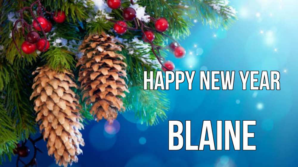Greetings card с именем, Blaine Happy New Year Новый год, ель, шишки Greetings with text for free download 
