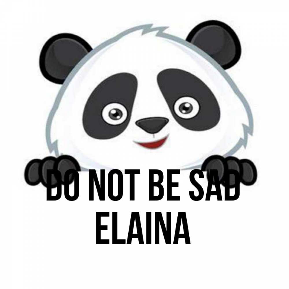 Greetings card с именем, Elaina Do not be sad не надо печалиться Greetings with text for free download 