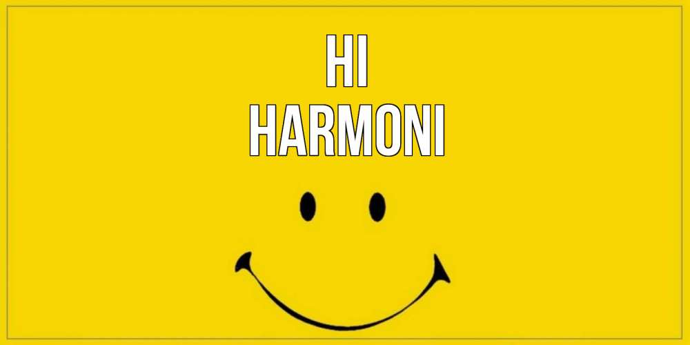 Greetings card с именем, Harmoni Hi смайл Greetings with text for free download 
