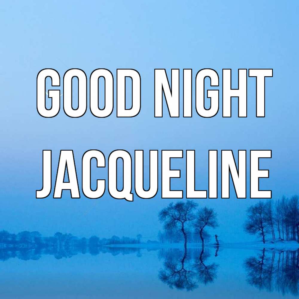Greetings card с именем, Jacqueline Good night весна Greetings with text for free download 