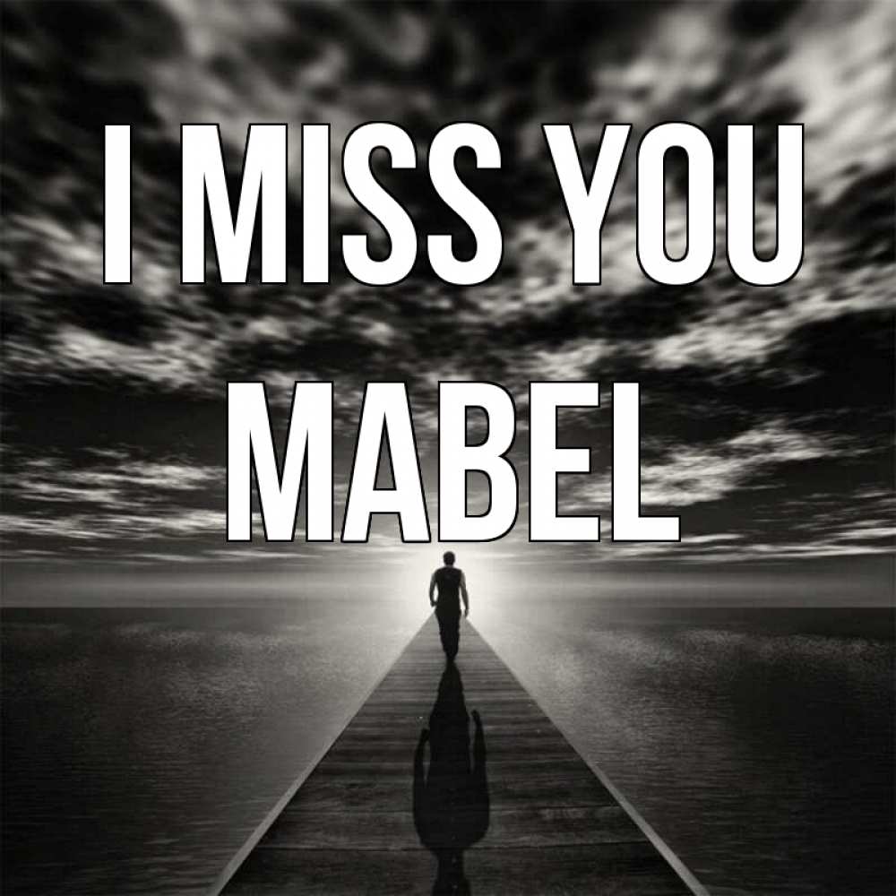 Greetings card с именем, Mabel I miss you к тебе Greetings with text for free download 