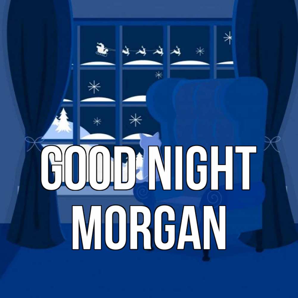 Greetings card с именем, Morgan Good night зимняя тема Greetings with text for free download 