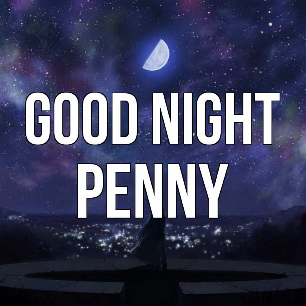 Greetings card с именем, Penny Good night набережная Greetings with text for free download 