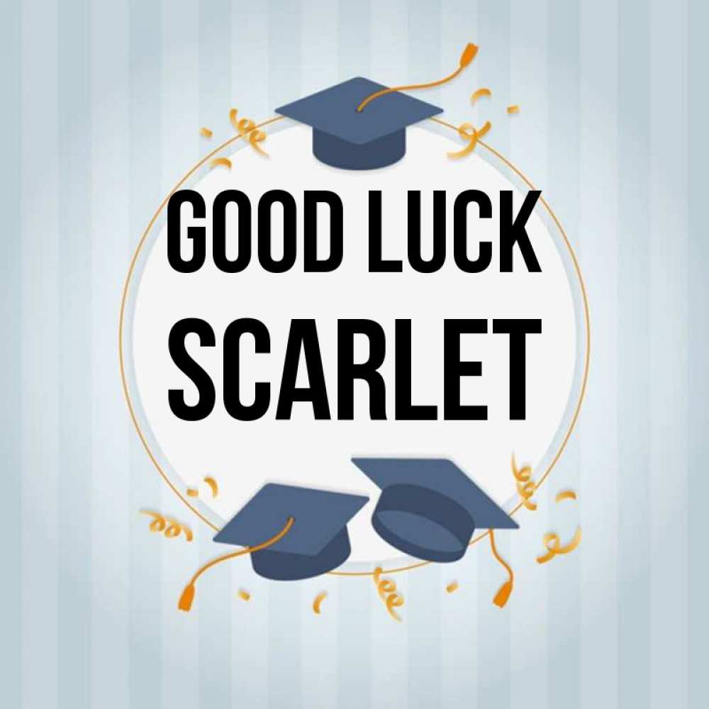 Greetings card с именем, Scarlet Good luck для студентов Greetings with text for free download 
