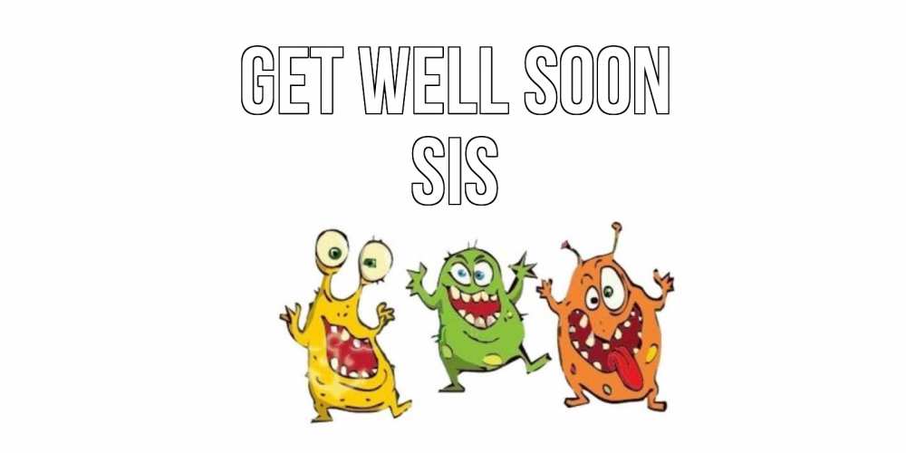 Greetings card с именем, sis Get well soon бациллы пляшут Greetings with text for free download 