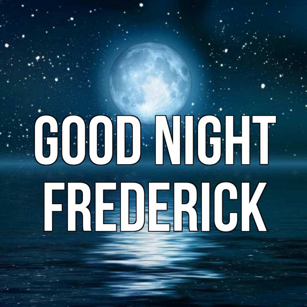 Greetings card с именем, Frederick Good night звезды Greetings with text for free download 