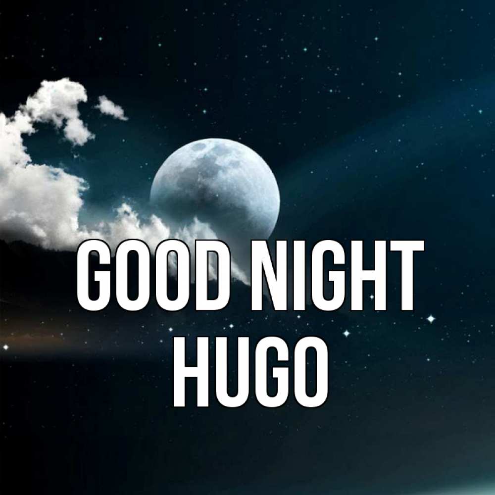 Greetings card с именем, Hugo Good night облака в лунном свете Greetings with text for free download 