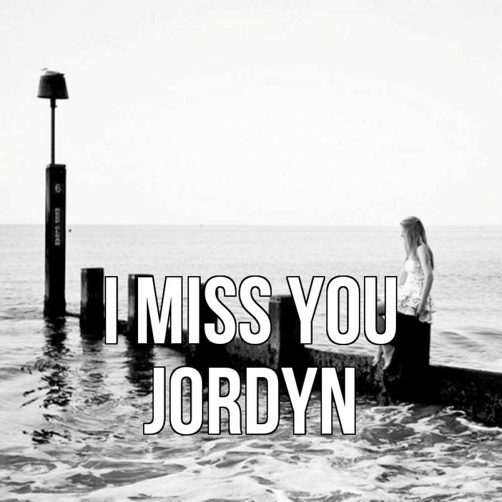 Greetings card с именем, Jordyn I miss you вода Greetings with text for free download 