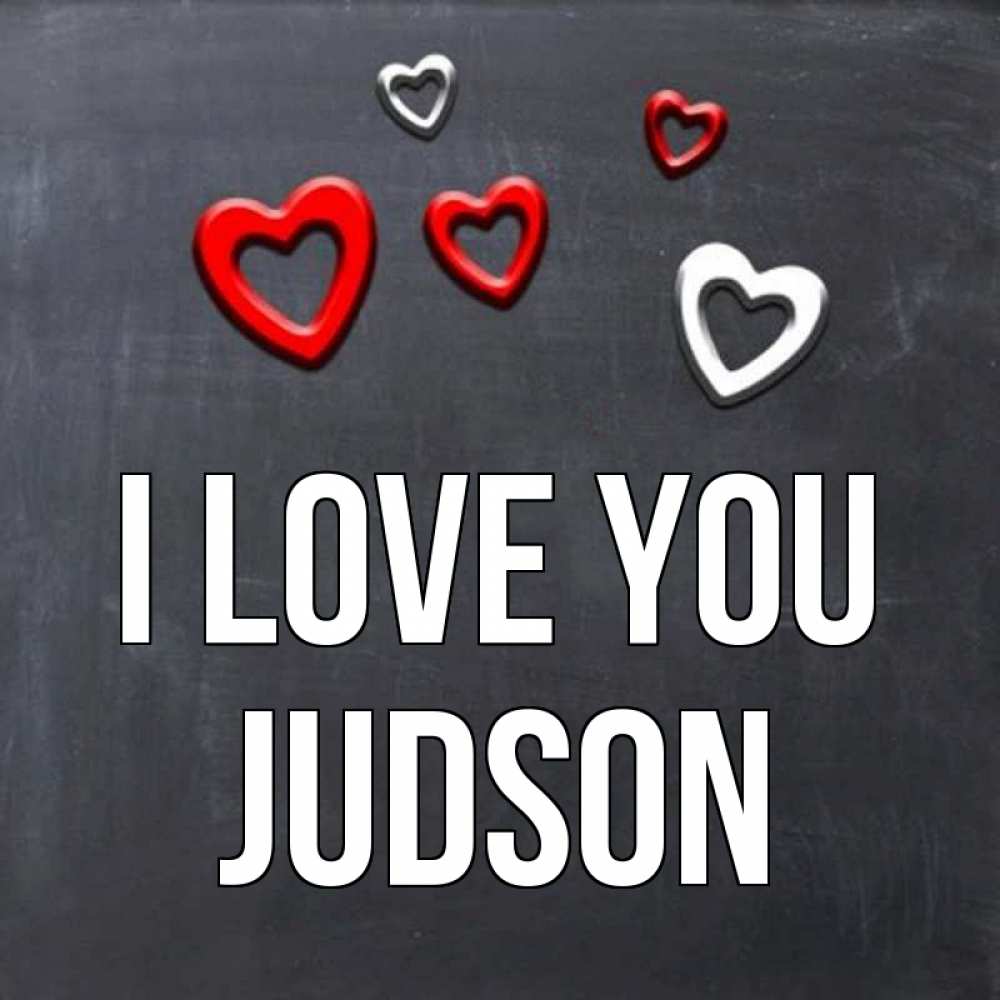 Greetings card с именем, Judson I love you сердечки белые и красные Greetings with text for free download 