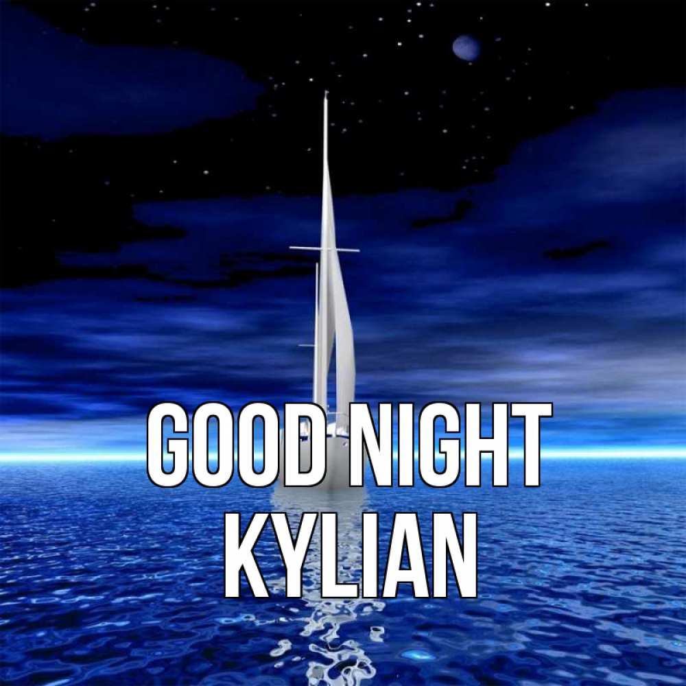 Greetings card с именем, Kylian Good night ночью Greetings with text for free download 
