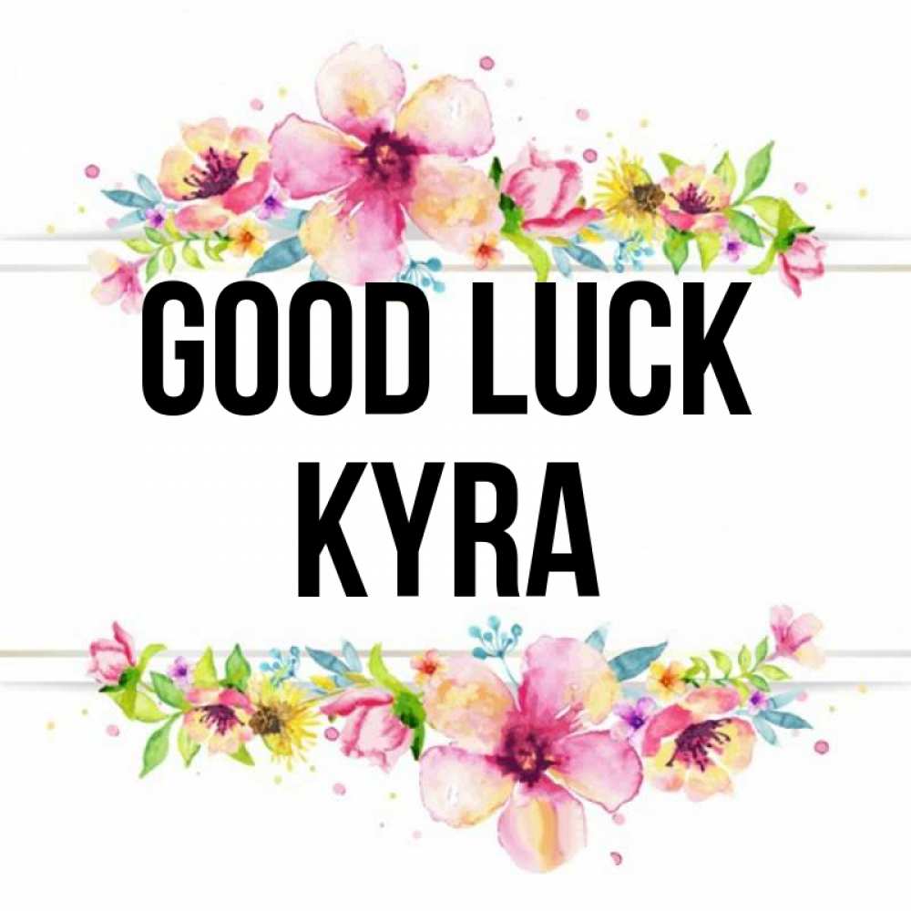 Greetings card с именем, Kyra Good luck пусть повезет 1 Greetings with text for free download 