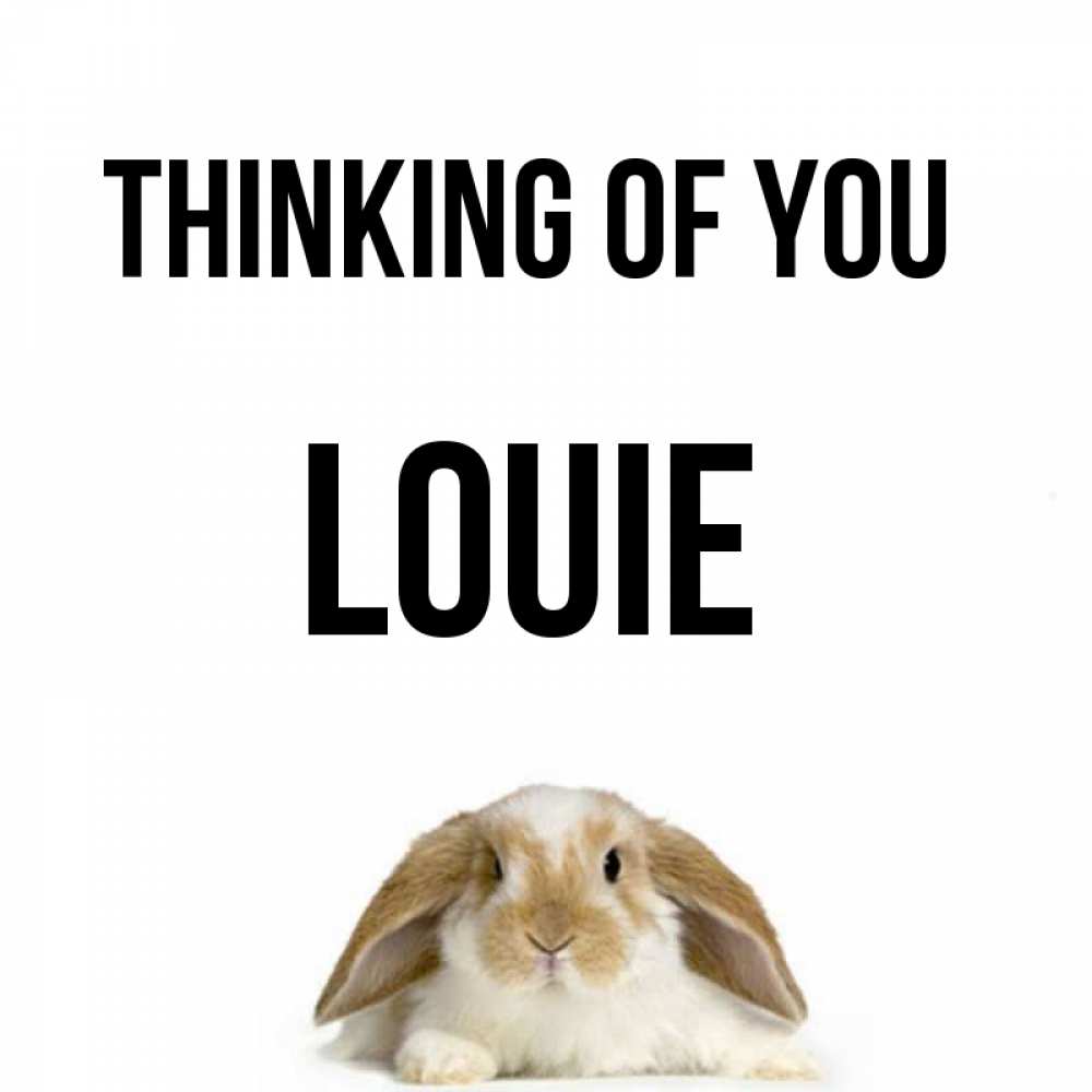 Greetings card с именем, Louie Thinking of you подписать своими руками онлайн Greetings with text for free download 