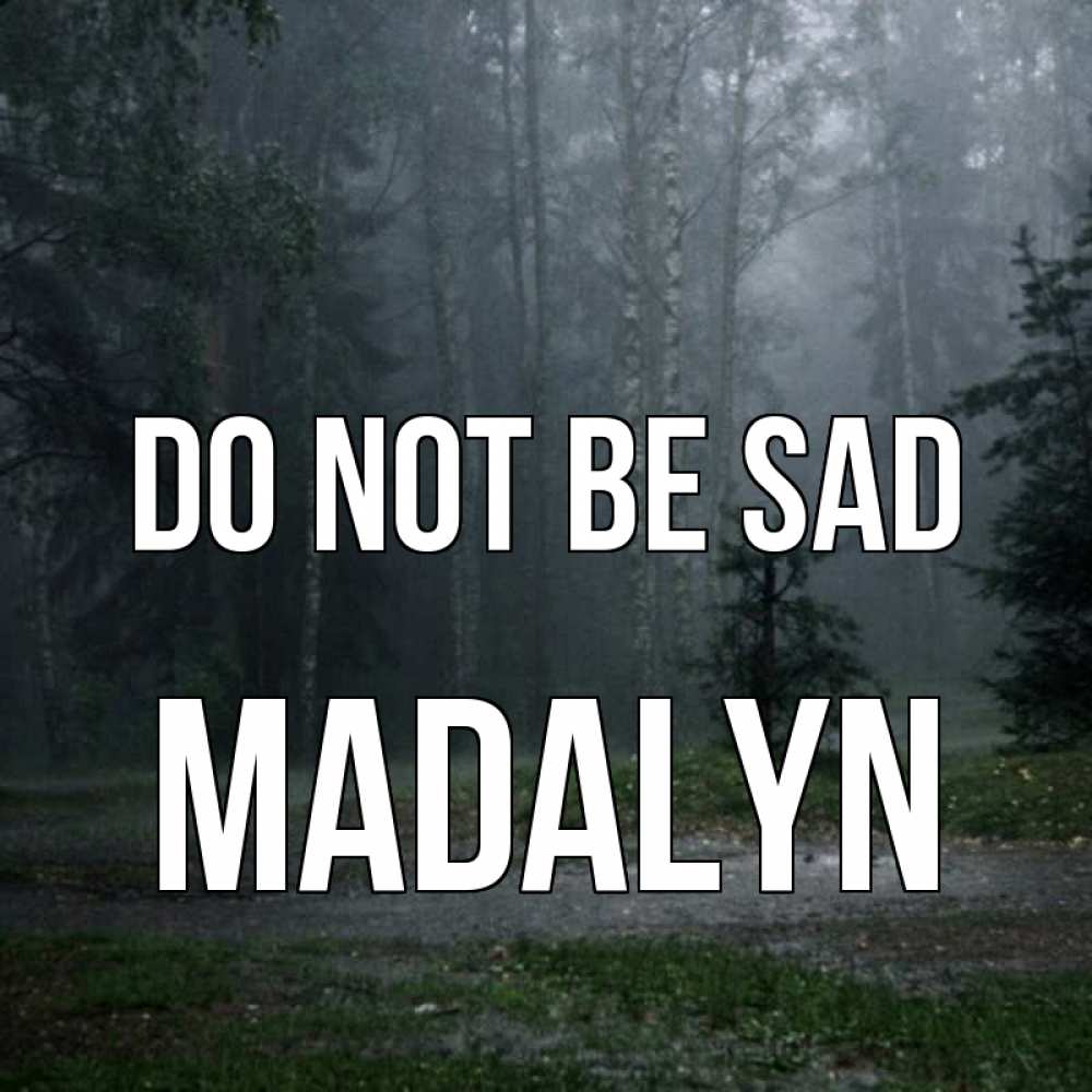 Greetings card с именем, Madalyn Do not be sad осень Greetings with text for free download 
