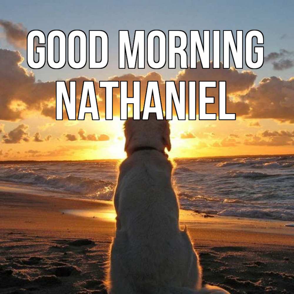 Greetings card с именем, Nathaniel Good morning восход солнца Greetings with text for free download 
