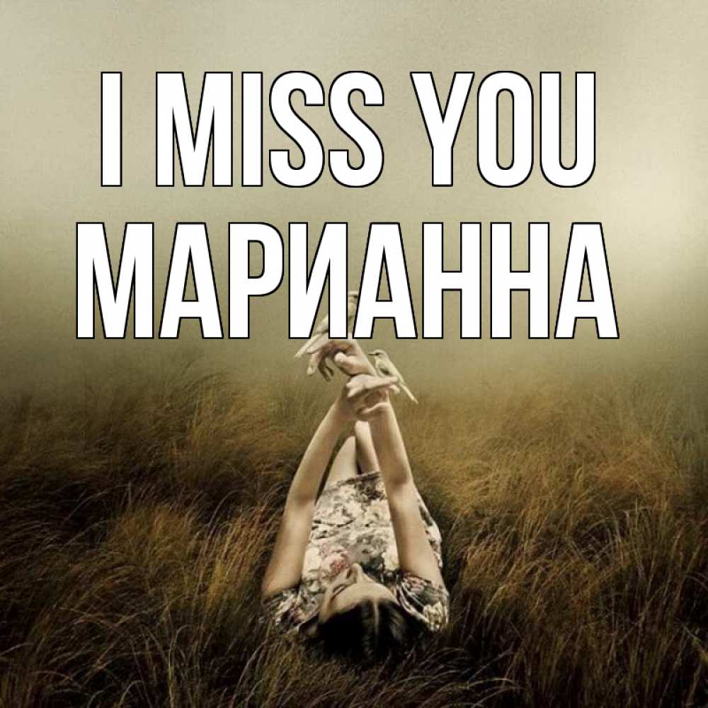Greetings card с именем, Марианна I miss you девушка с голубями Greetings with text for free download 
