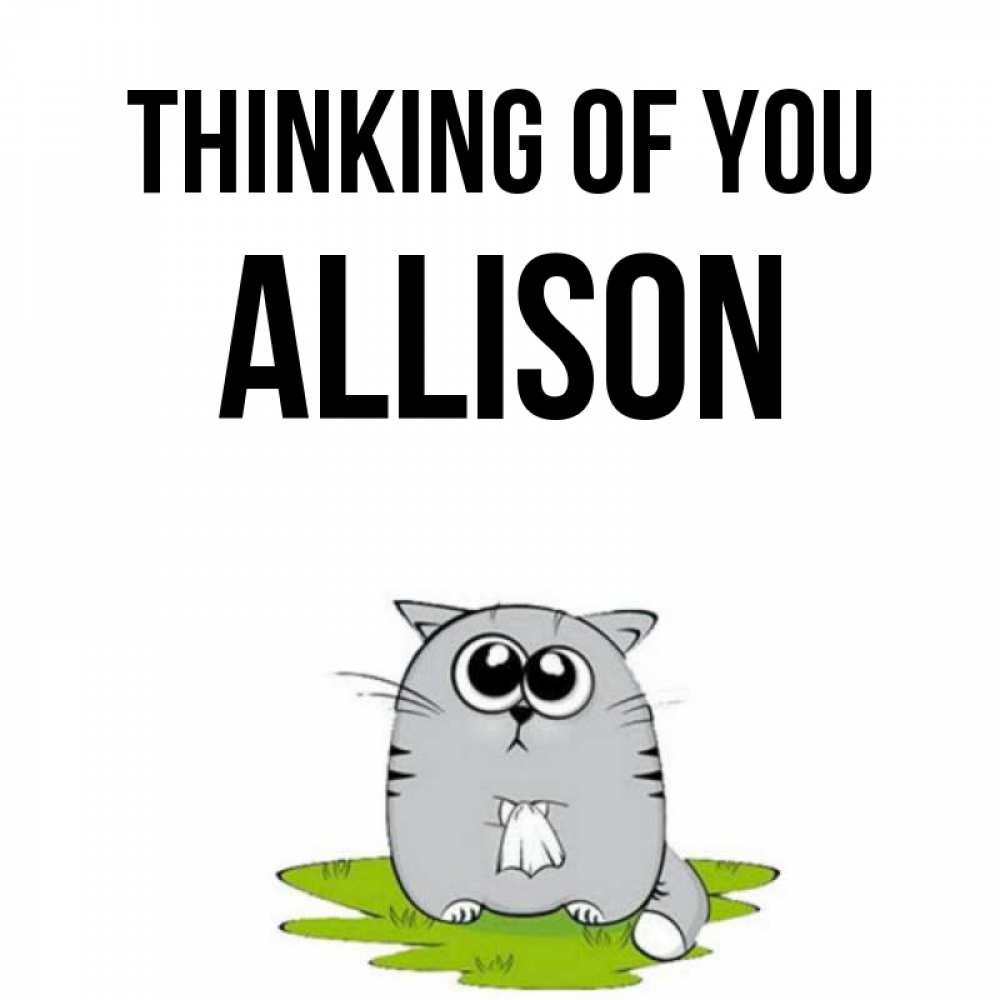 Greetings card с именем, Allison Thinking of you тоска с платочком Greetings with text for free download 