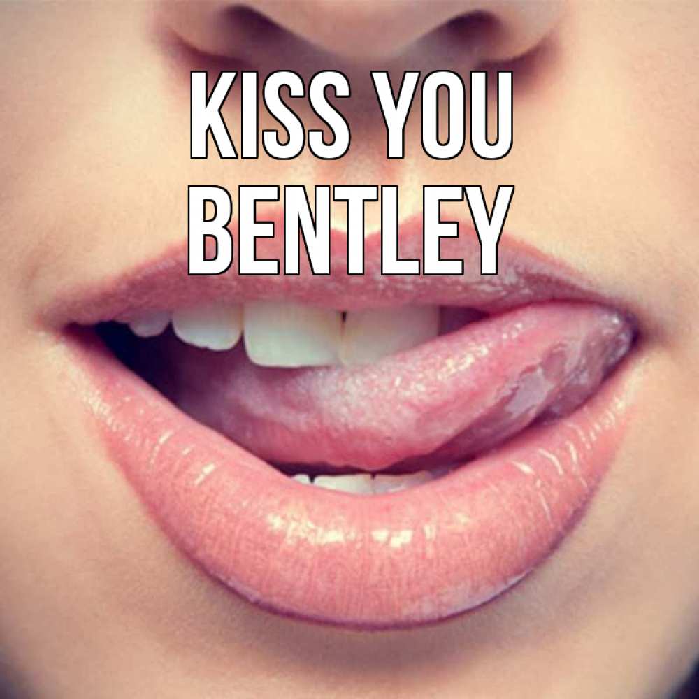Greetings card с именем, Bentley Kiss you губы с языком Greetings with text for free download 
