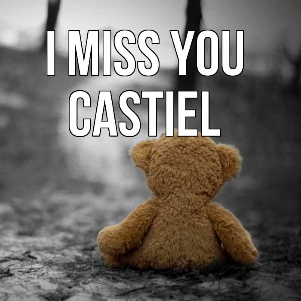 Greetings card с именем, Castiel I miss you красивые открытки Greetings with text for free download 