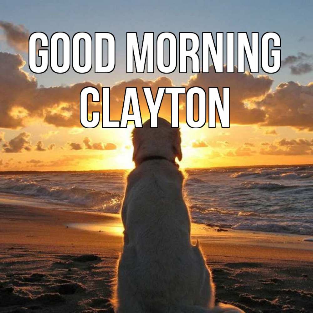 Greetings card с именем, Clayton Good morning восход солнца Greetings with text for free download 