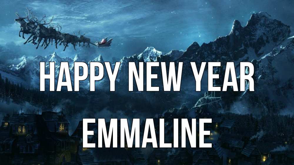 Greetings card с именем, Emmaline Happy New Year дед мороз олени Greetings with text for free download 