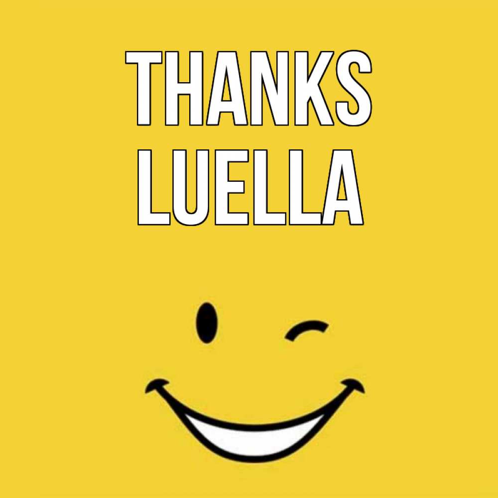 Greetings card с именем, Luella Thanks благодарю и улыбаюсь Greetings with text for free download 