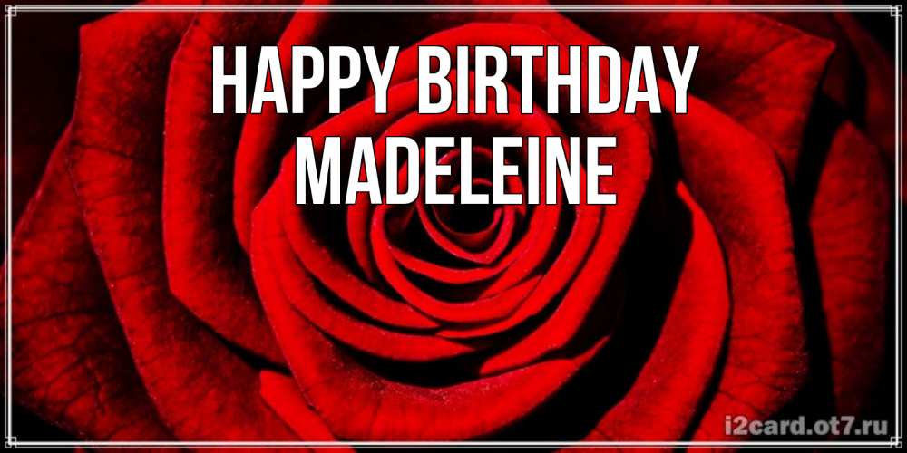 Greetings card с именем, Madeleine Happy Birthday алая роза Greetings with text for free download 