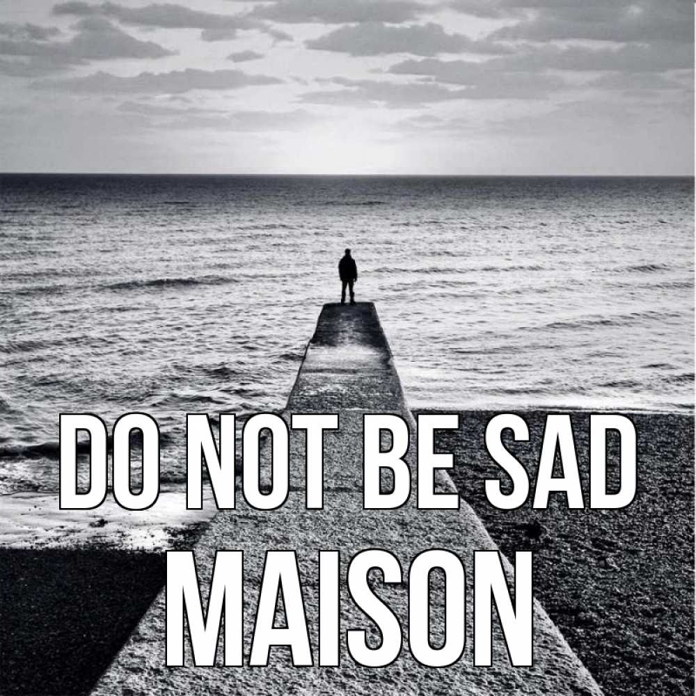 Greetings card с именем, Maison Do not be sad море Greetings with text for free download 