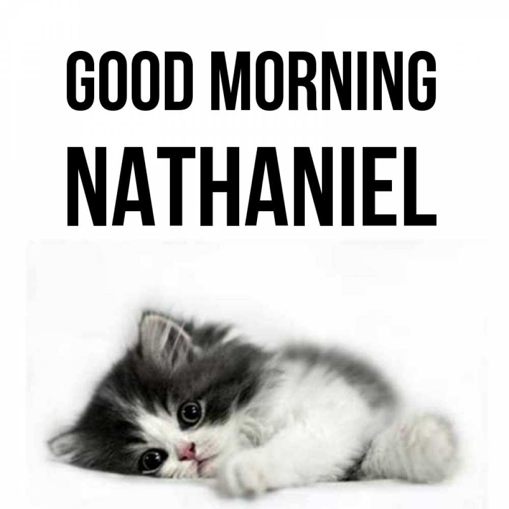 Greetings card с именем, Nathaniel Good morning кот лапки Greetings with text for free download 