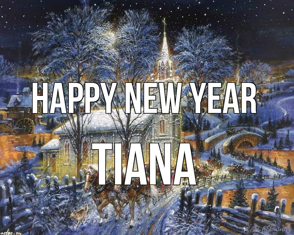 Greetings card с именем, Tiana Happy New Year упряжка лошадей, лошади, новый год Greetings with text for free download 