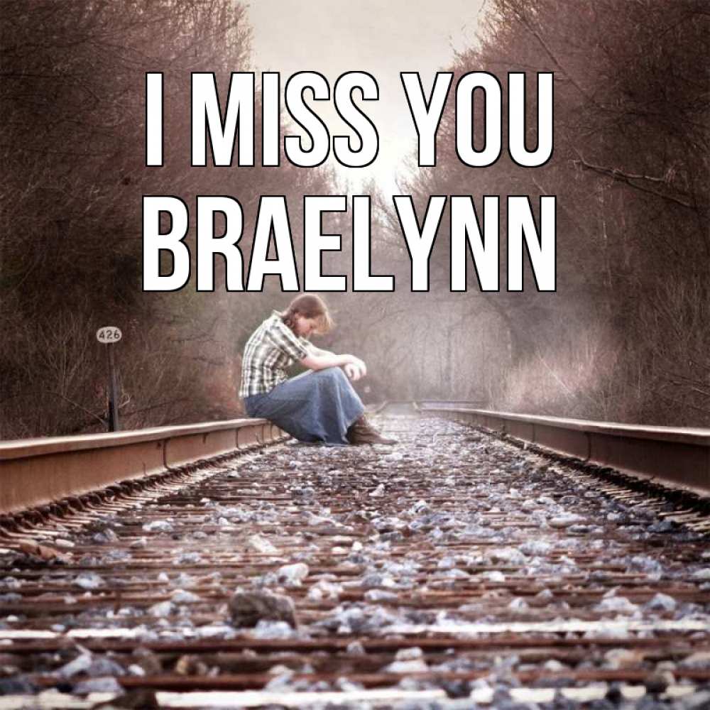 Greetings card с именем, Braelynn I miss you скучаю Greetings with text for free download 