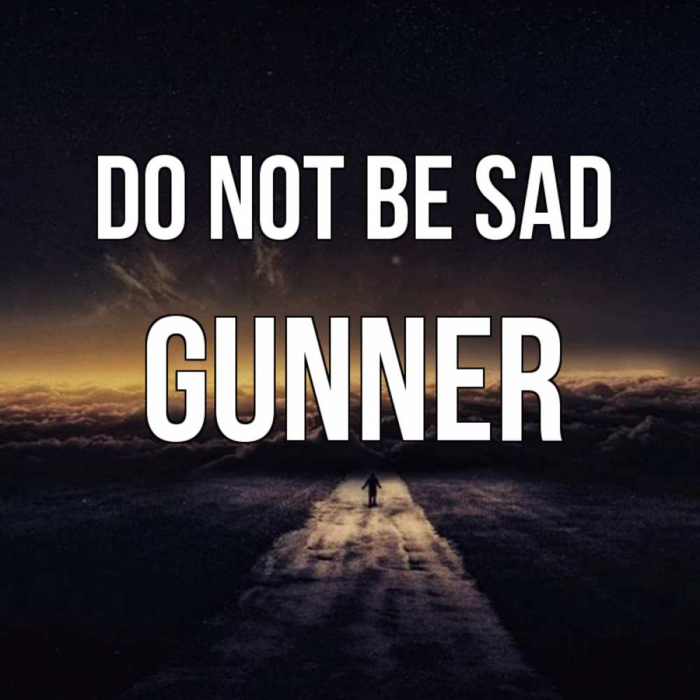 Greetings card с именем, Gunner Do not be sad дорога в никуда Greetings with text for free download 