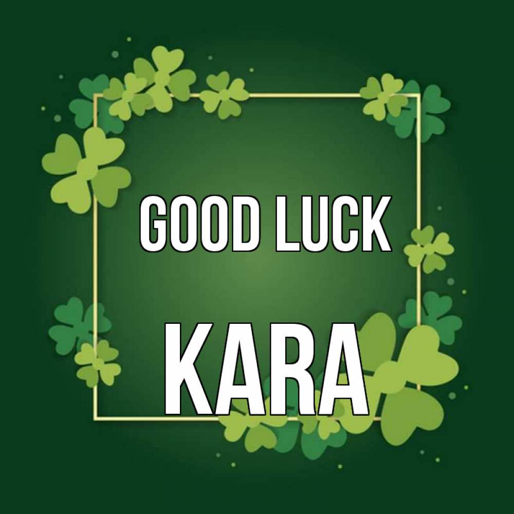 Greetings card с именем, Kara Good luck квадратная рамка 3 Greetings with text for free download 