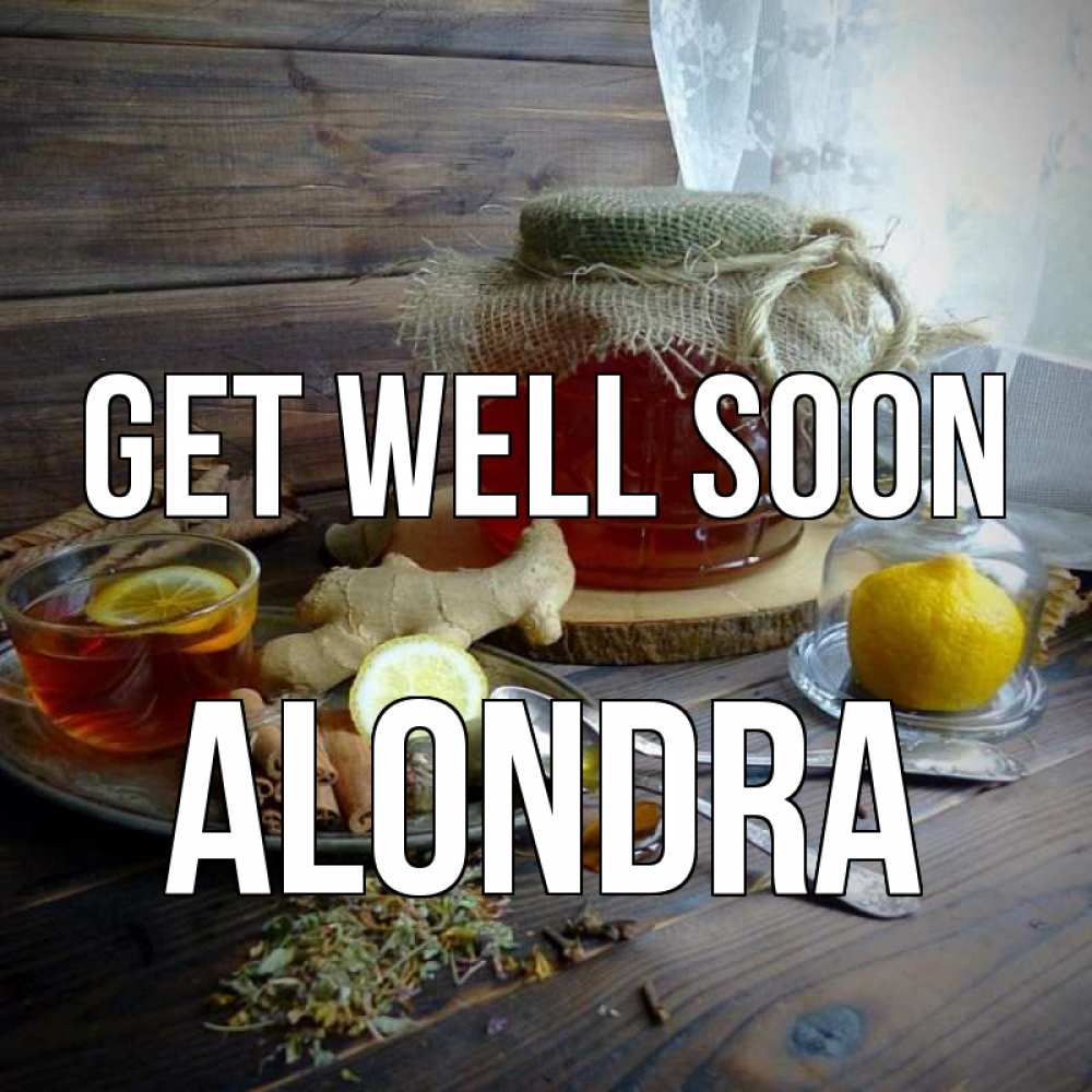 Greetings card с именем, Alondra Get well soon банка с медом Greetings with text for free download 