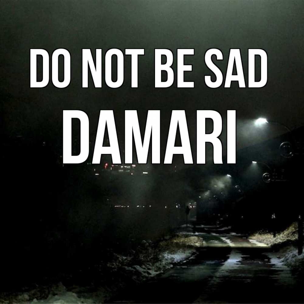 Greetings card с именем, Damari Do not be sad фонари Greetings with text for free download 