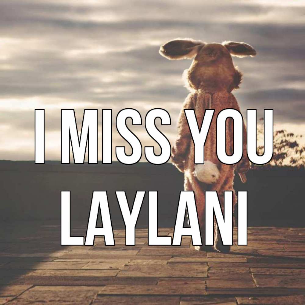 Greetings card с именем, Laylani I miss you даже в костюме зайца Greetings with text for free download 