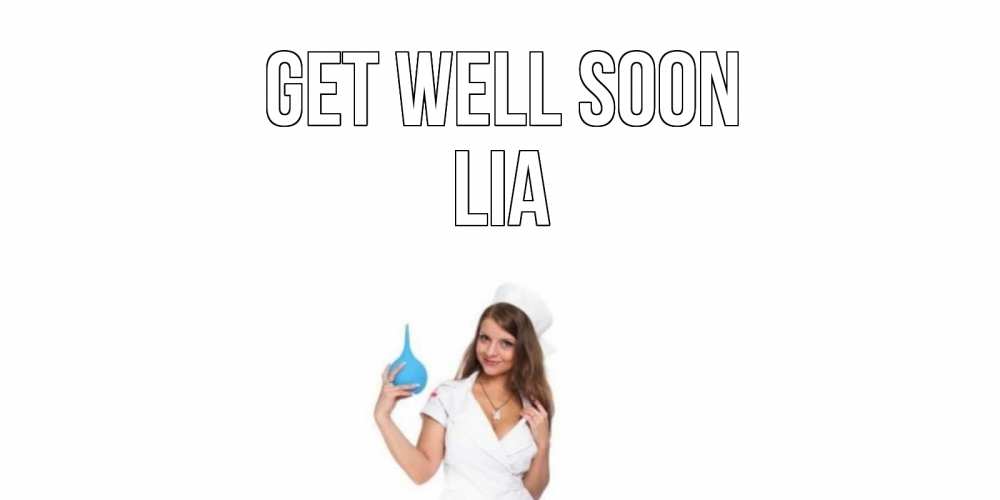 Greetings card с именем, Lia Get well soon клизма Greetings with text for free download 