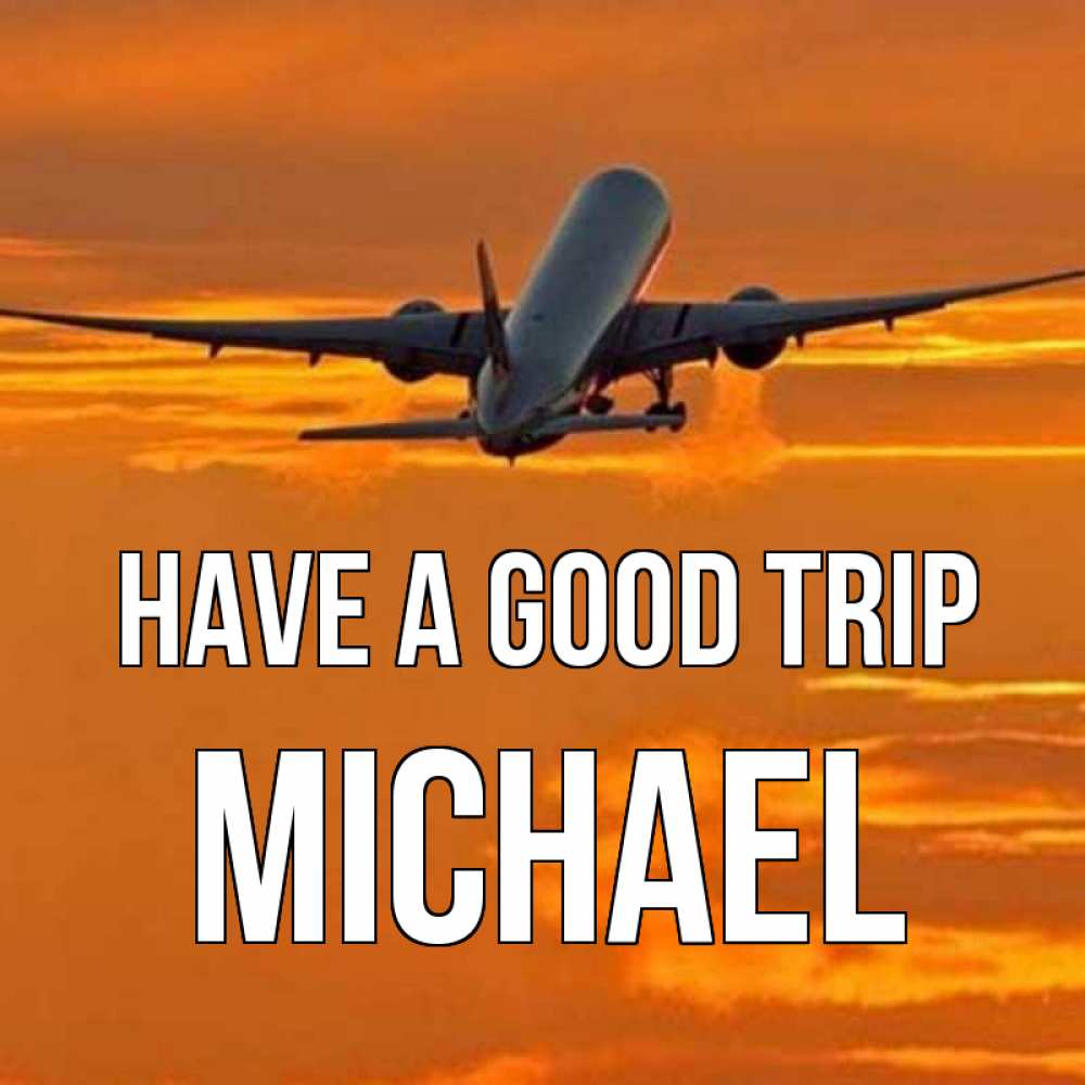 Greetings card с именем, Michael Have a good trip оранжевое небо Greetings with text for free download 