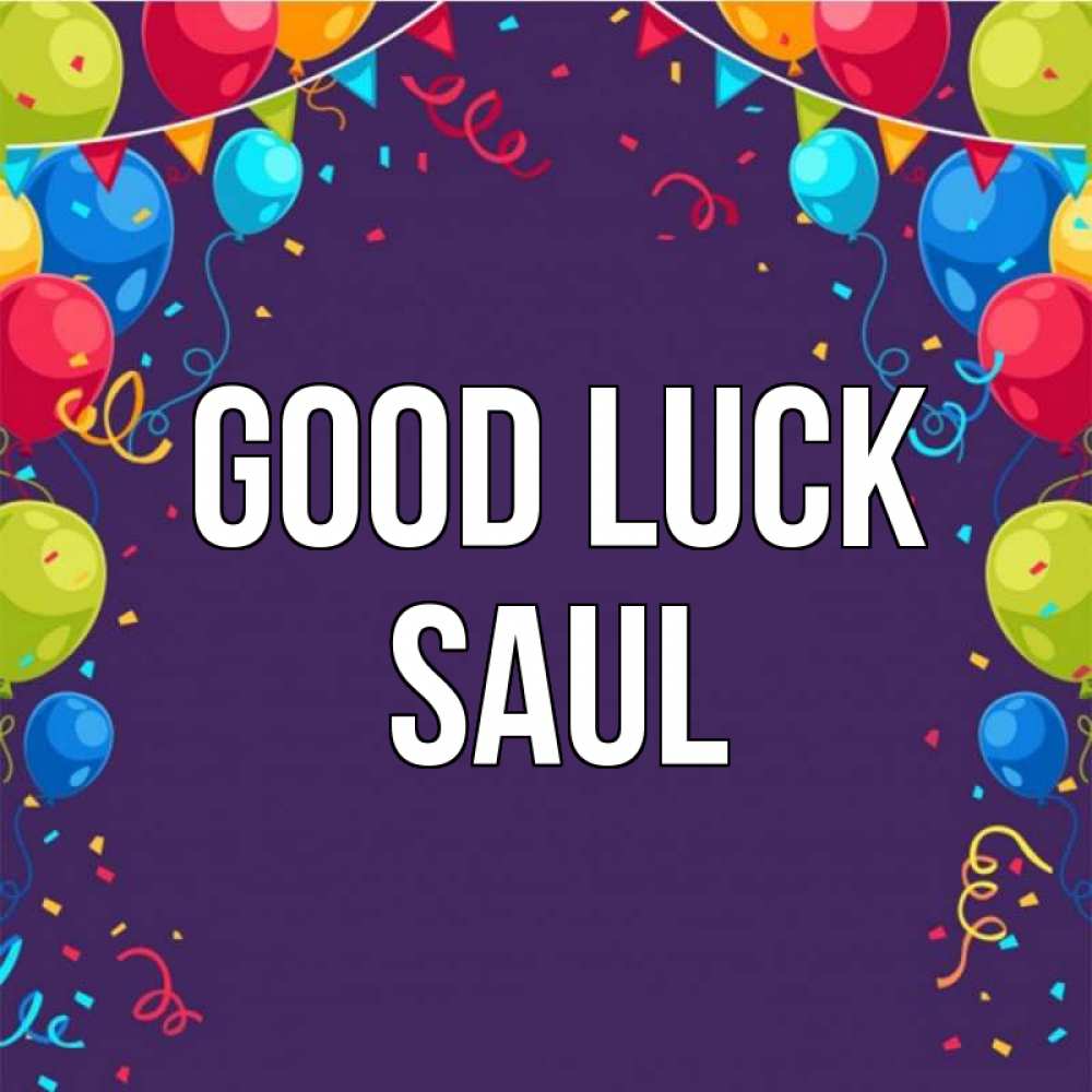 Greetings card с именем, Saul Good luck шары Greetings with text for free download 