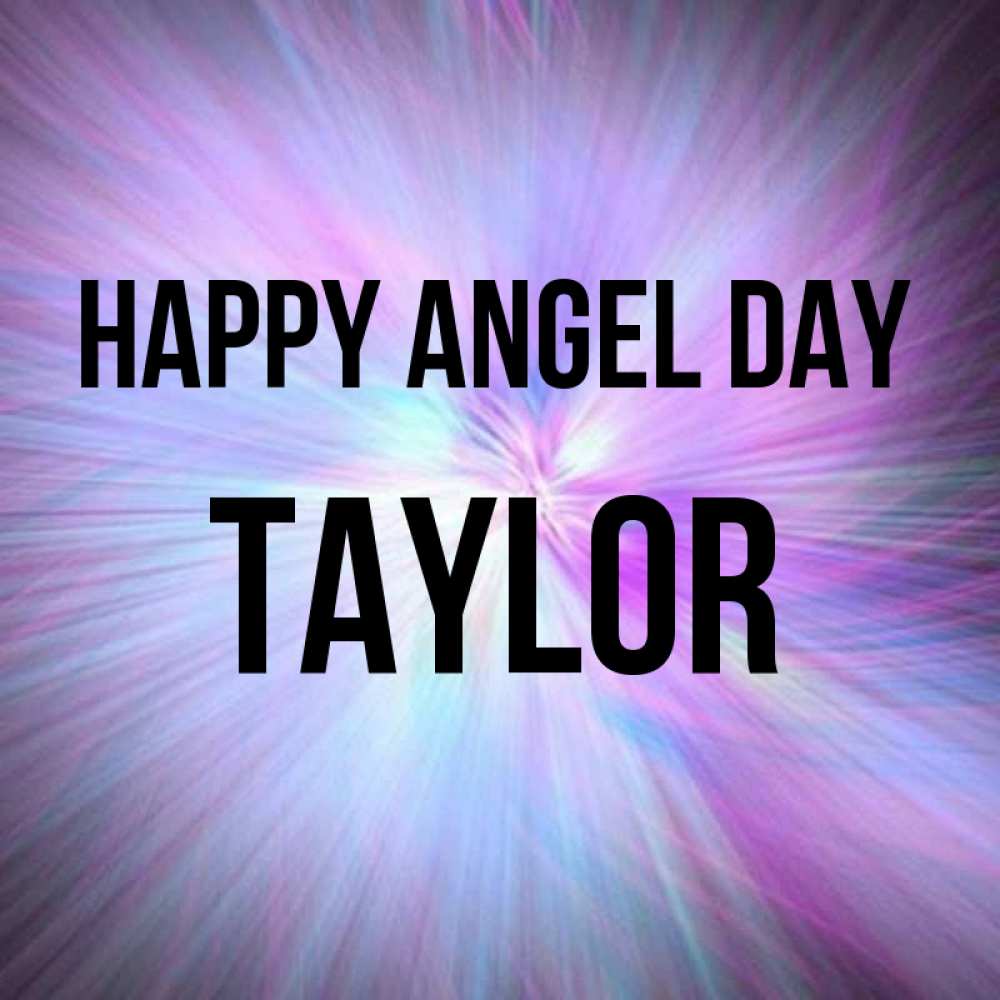 Greetings card с именем, Taylor happy angel day ангельский свет Greetings with text for free download 