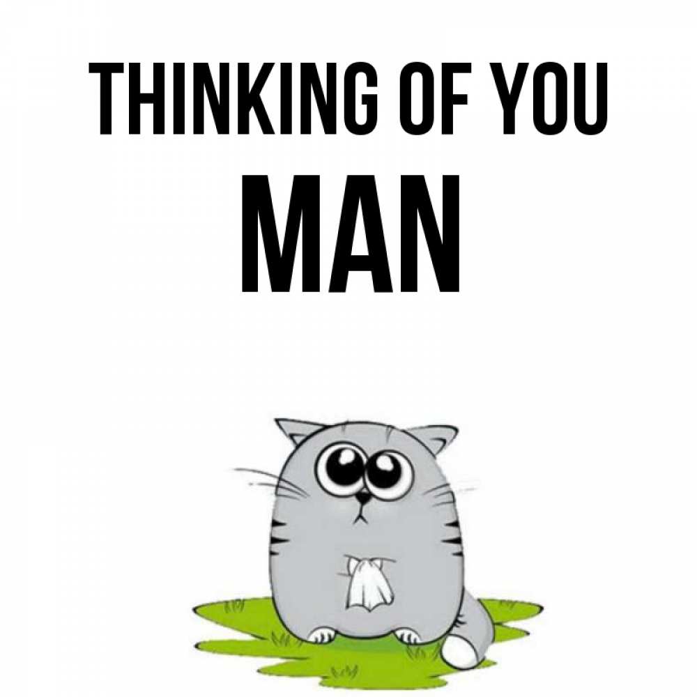 Greetings card с именем, man Thinking of you тоска с платочком Greetings with text for free download 