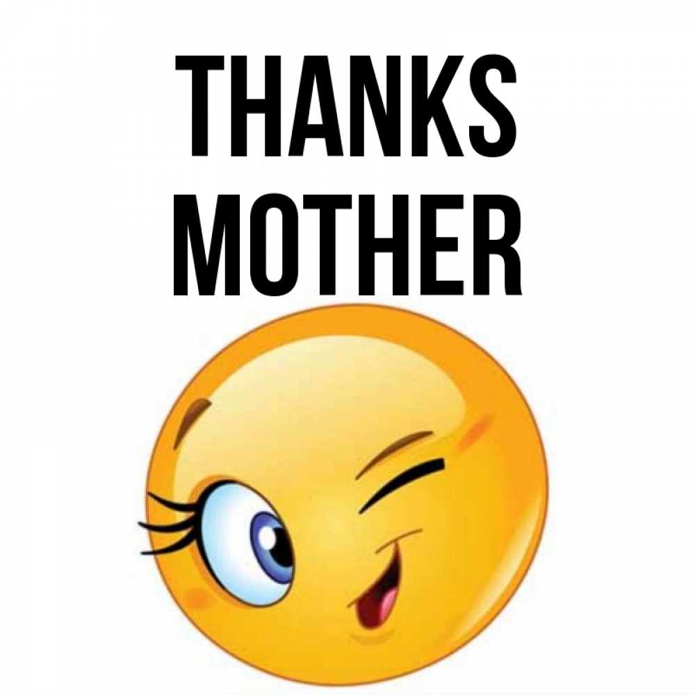 Greetings card с именем, mother Thanks открытка с подмигивающим смайлом Greetings with text for free download 
