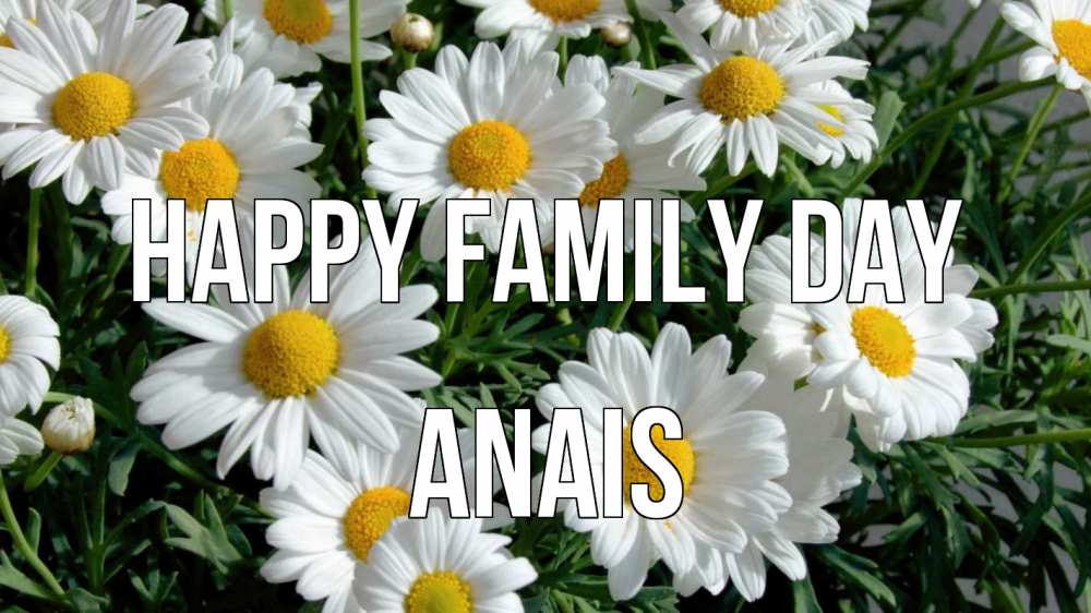 Greetings card с именем, Anais happy family day с днем семьи Greetings with text for free download 