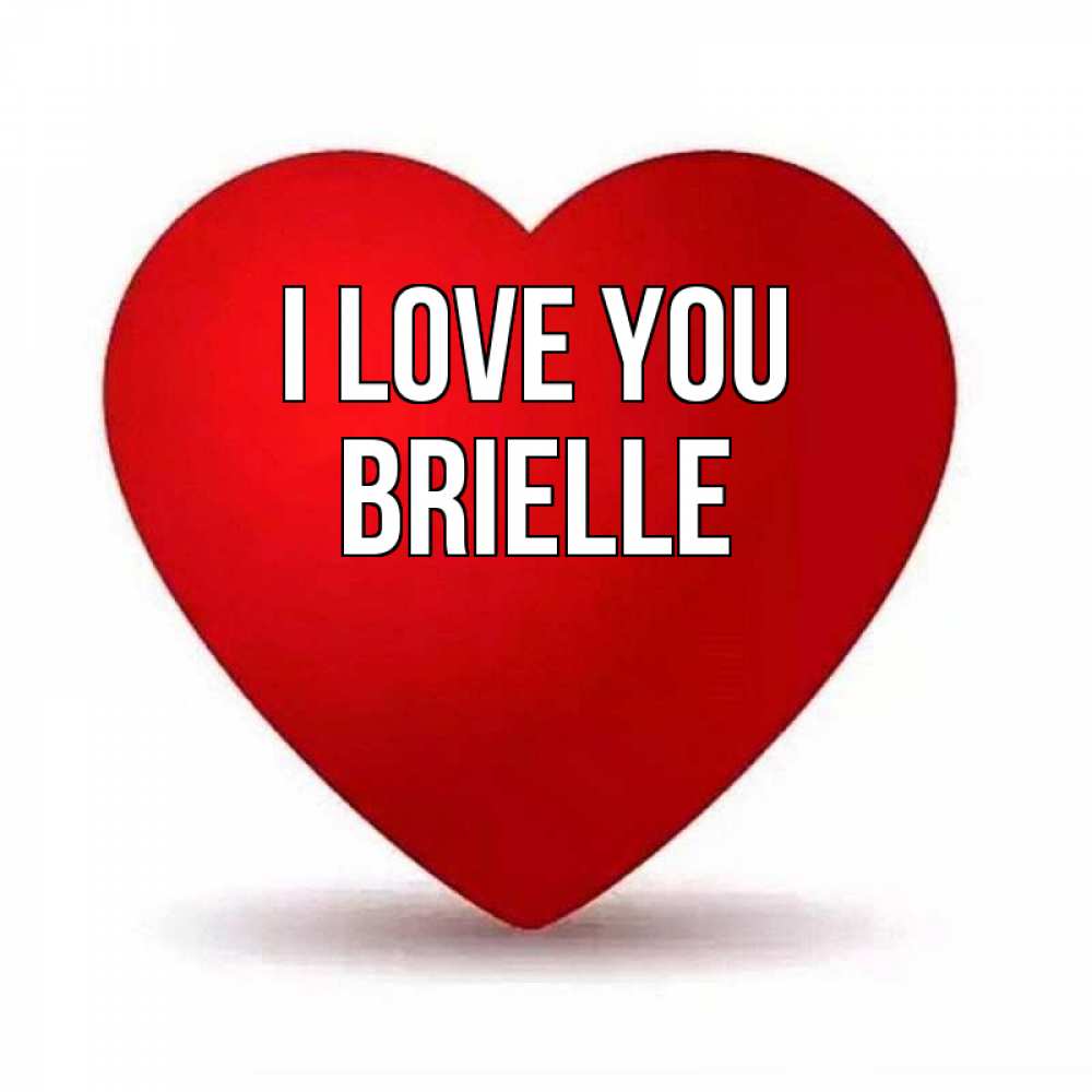 Greetings card с именем, Brielle I love you надпись Greetings with text for free download 