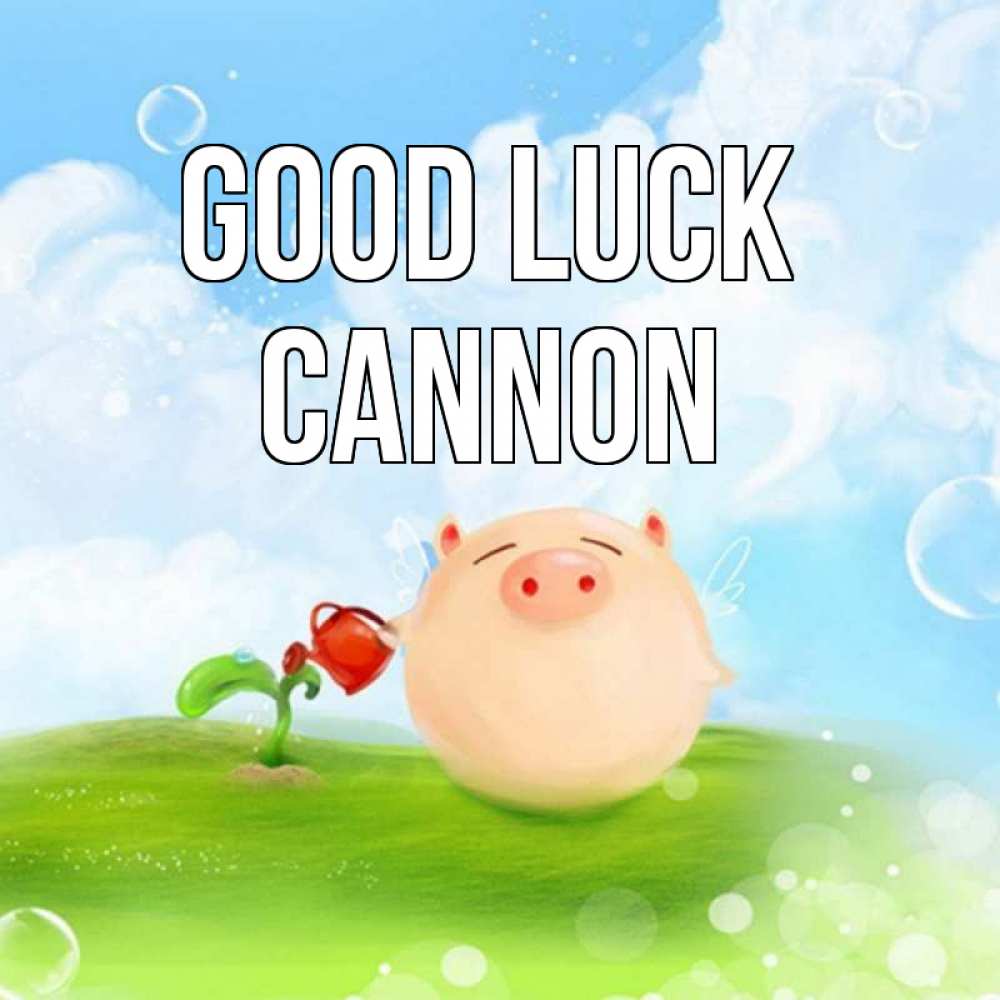 Greetings card с именем, Cannon Good luck поросенок поливает цветок. летнее настроение Greetings with text for free download 