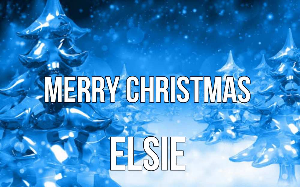 Greetings card с именем, Elsie Merry Christmas открытка Greetings with text for free download 
