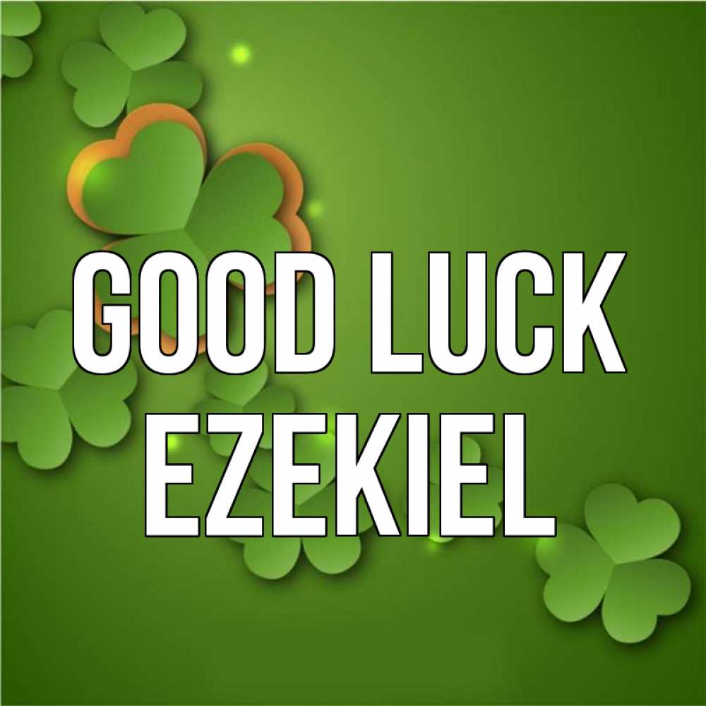 Greetings card с именем, Ezekiel Good luck много трехлистных листочков клевера Greetings with text for free download 