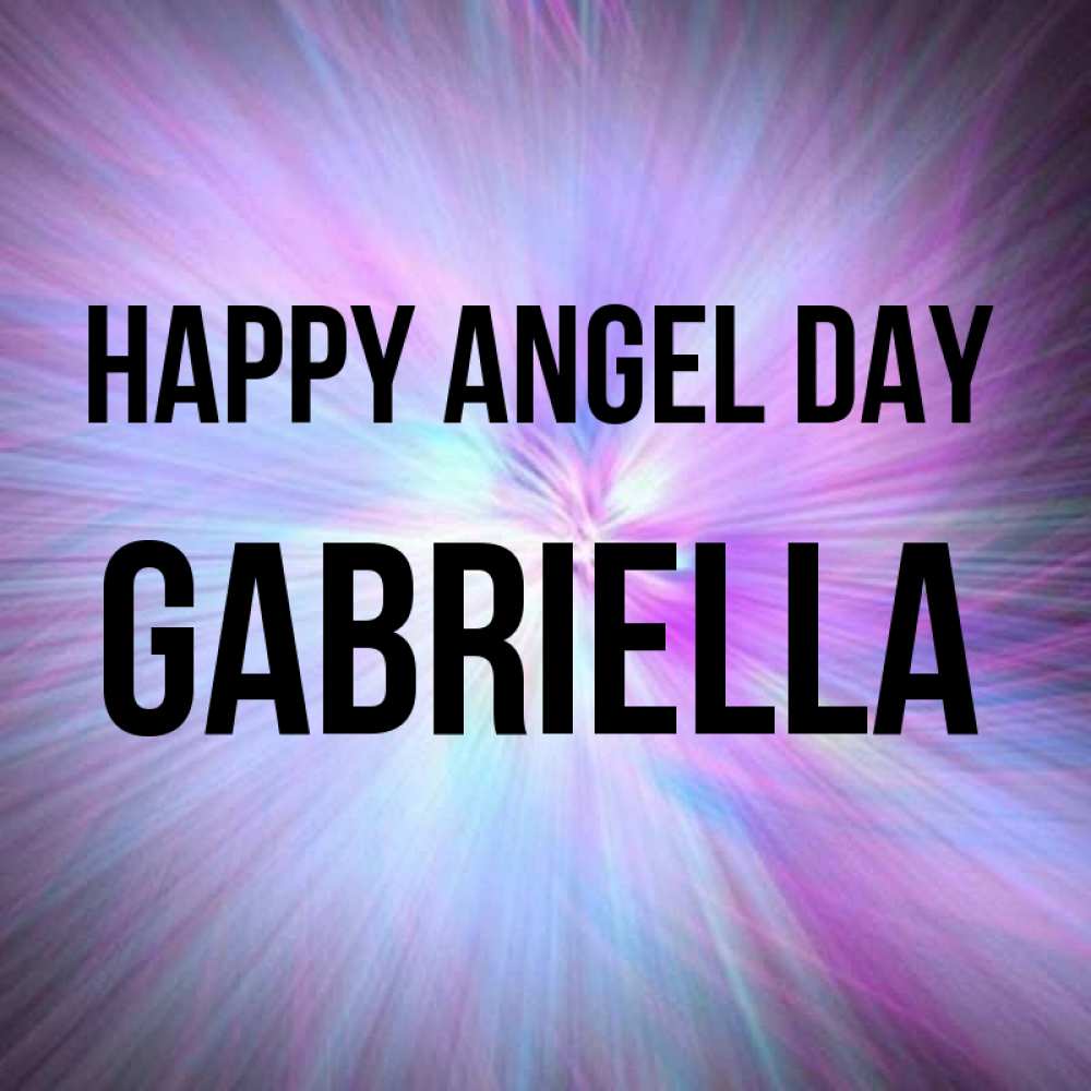 Greetings card с именем, Gabriella happy angel day ангельский свет Greetings with text for free download 